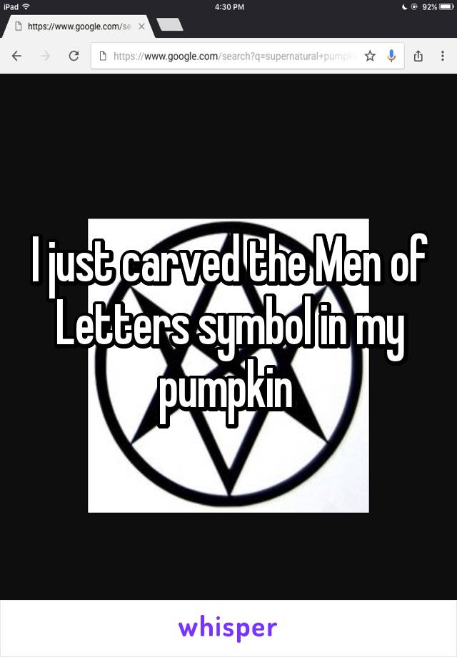 I just carved the Men of Letters symbol in my pumpkin 