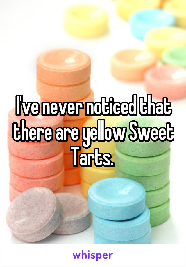 I've never noticed that there are yellow Sweet Tarts. 