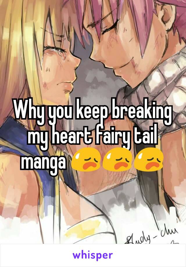 Why you keep breaking my heart fairy tail manga 😥😥😥