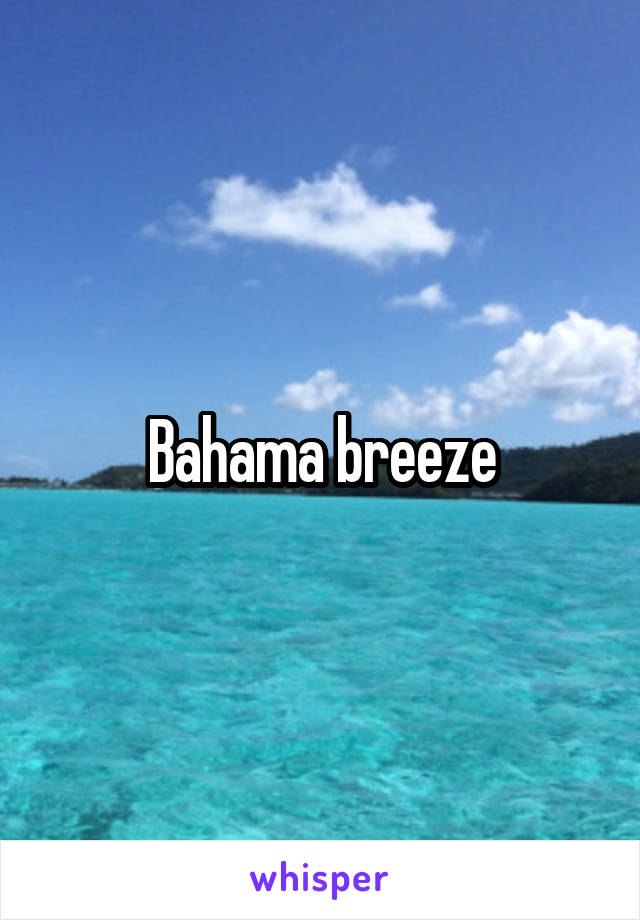 Bahama breeze