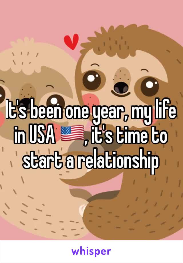 It's been one year, my life in USA 🇺🇸, it's time to start a relationship 