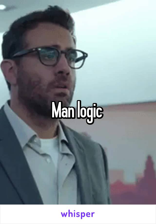 Man logic 