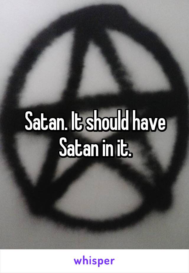 Satan. It should have Satan in it.
