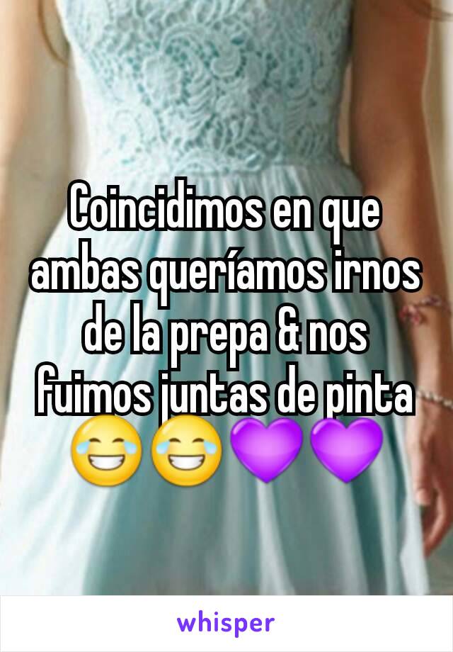 Coincidimos en que ambas queríamos irnos de la prepa & nos fuimos juntas de pinta 😂😂💜💜