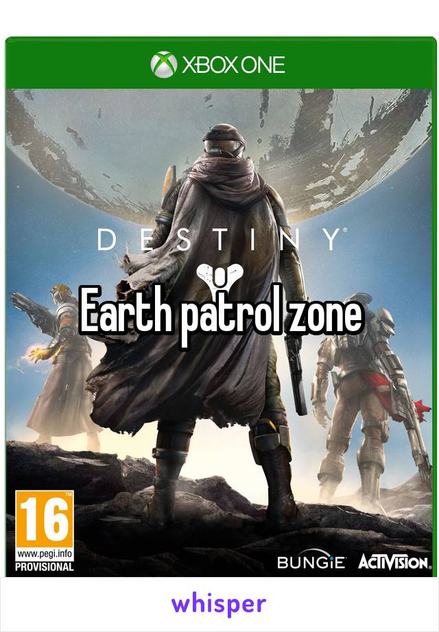 Earth patrol zone
