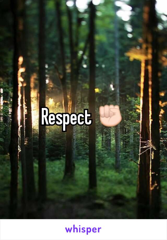 Respect ✊