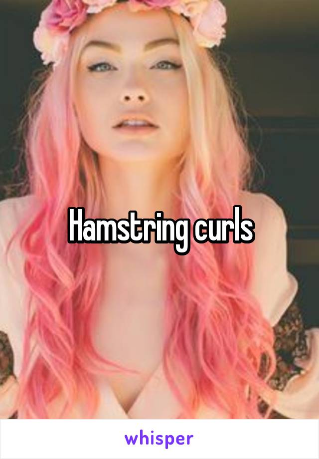 Hamstring curls