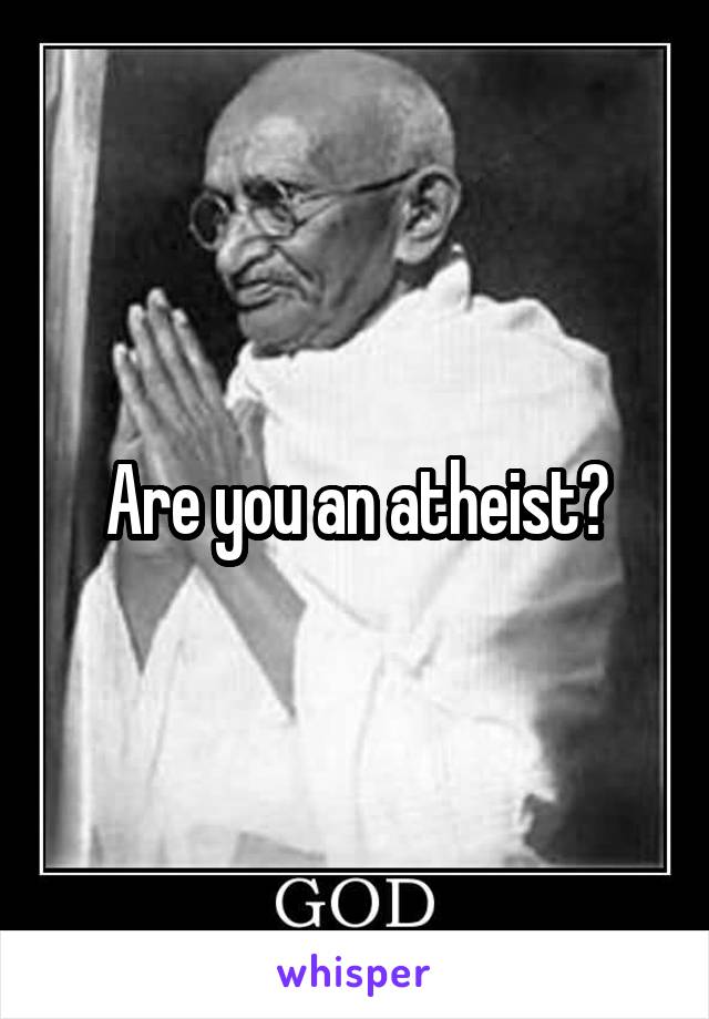 Are you an atheist?