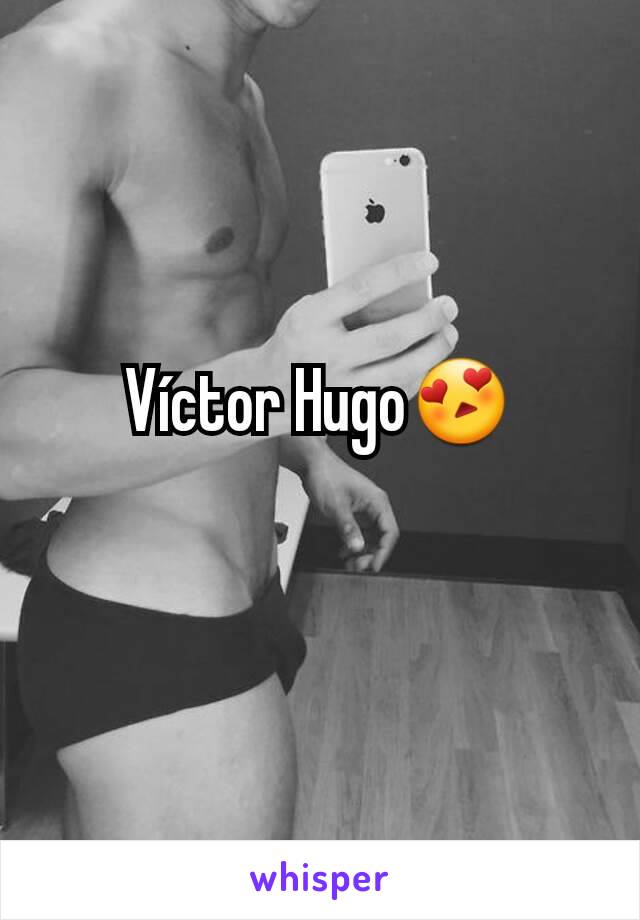Víctor Hugo😍