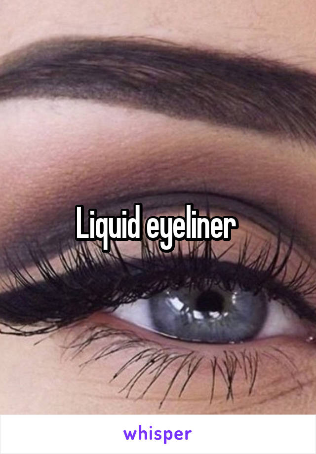 Liquid eyeliner 