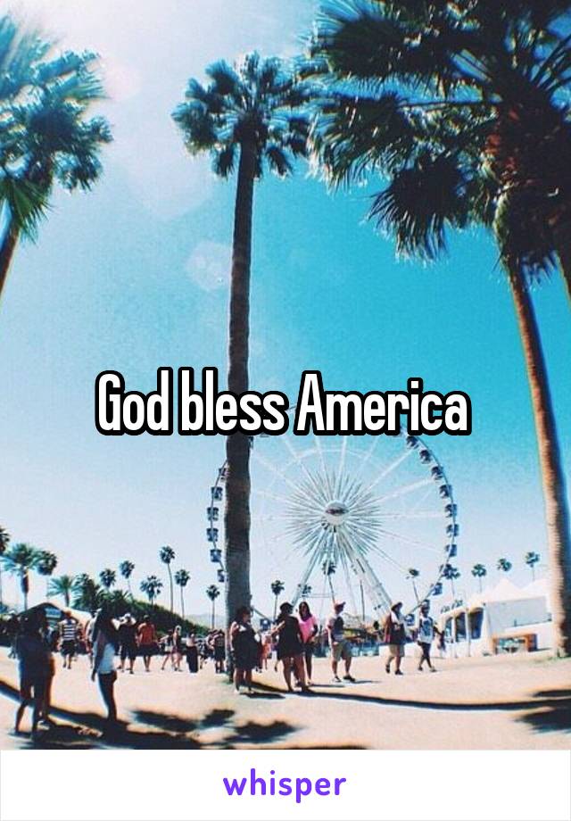 God bless America 