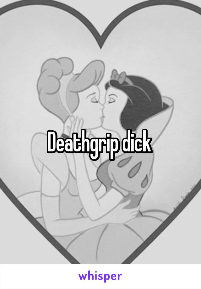 Deathgrip dick 