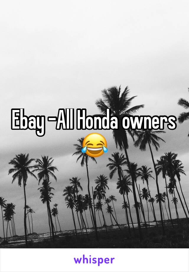 Ebay -All Honda owners
😂