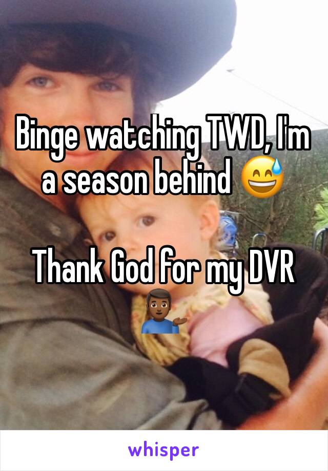 Binge watching TWD, I'm a season behind 😅

Thank God for my DVR 💁🏾‍♂️