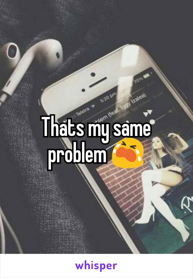 Thats my same problem 😭