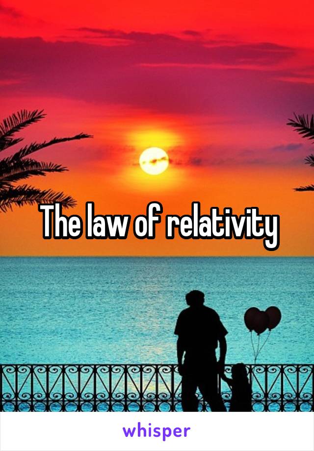 The law of relativity