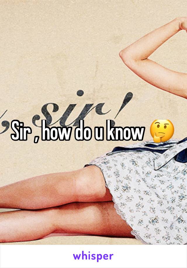 Sir , how do u know 🤔