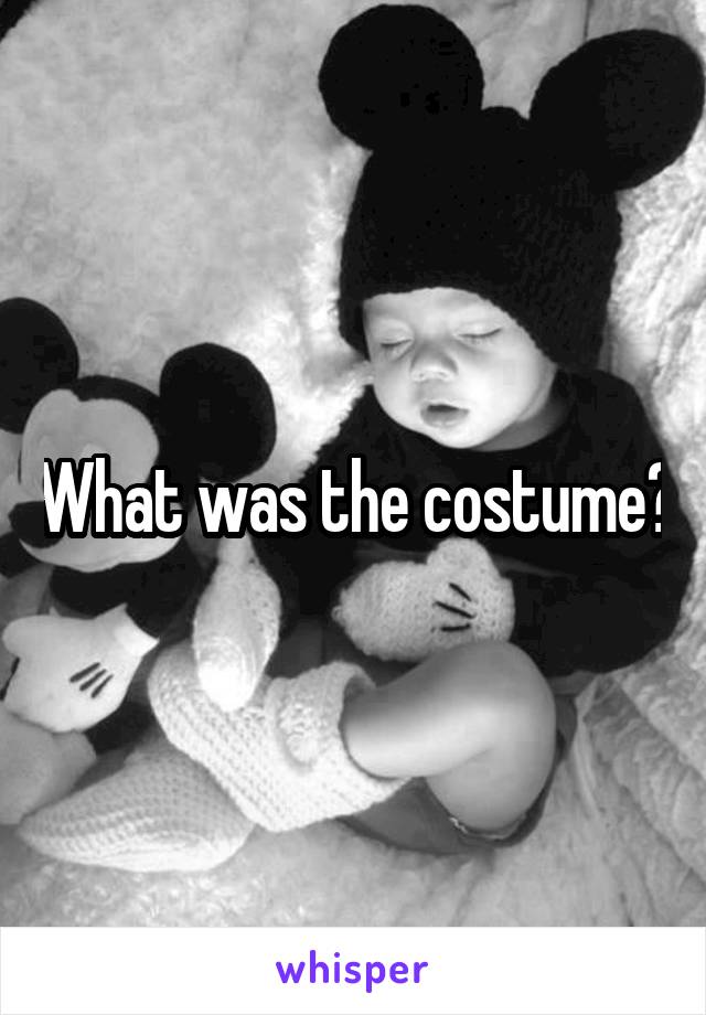 What was the costume?