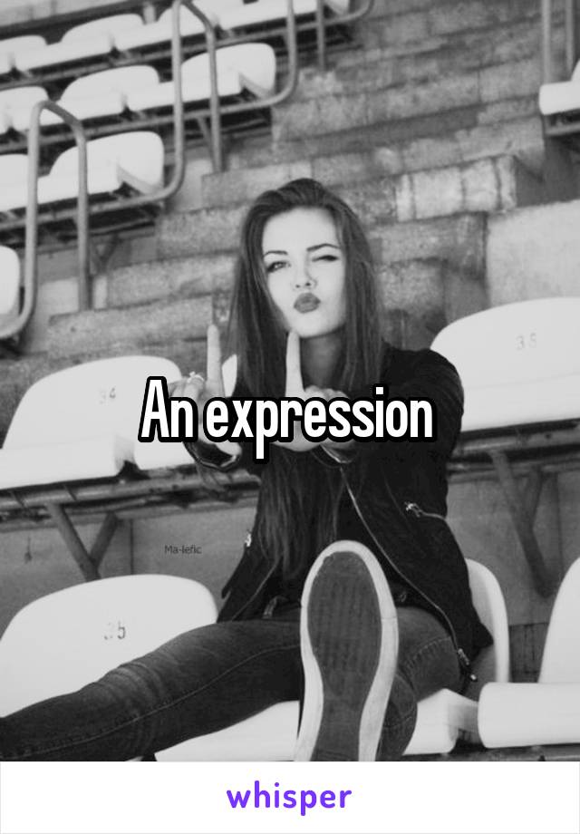 An expression 
