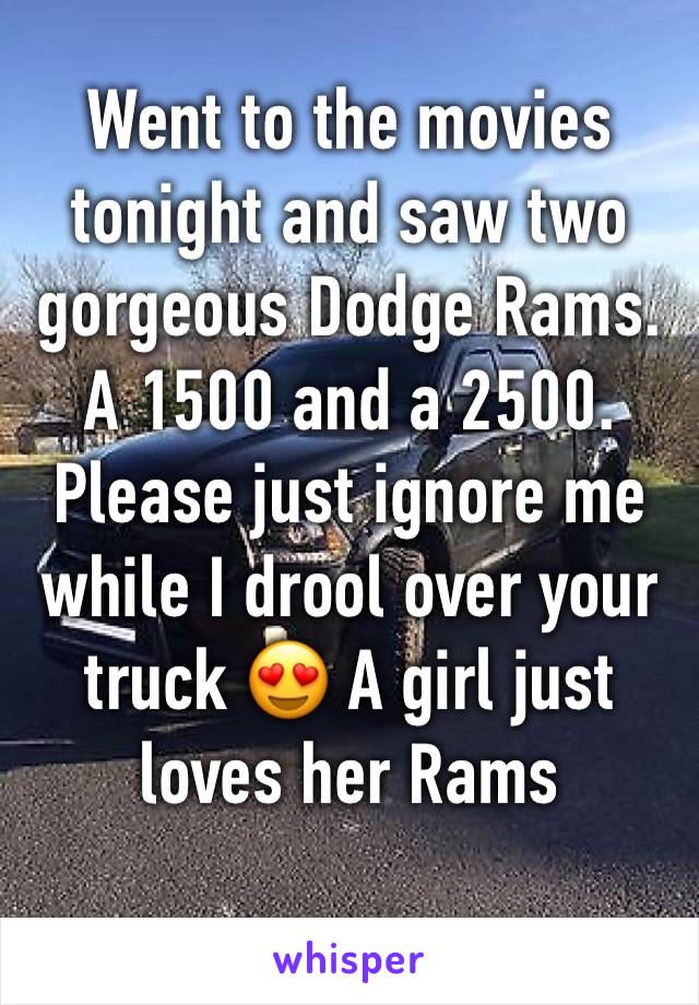 Went to the movies tonight and saw two gorgeous Dodge Rams. A 1500 and a 2500. Please just ignore me while I drool over your truck 😍 A girl just loves her Rams 
