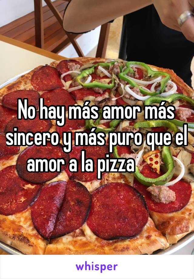 No hay más amor más sincero y más puro que el amor a la pizza 🍕 