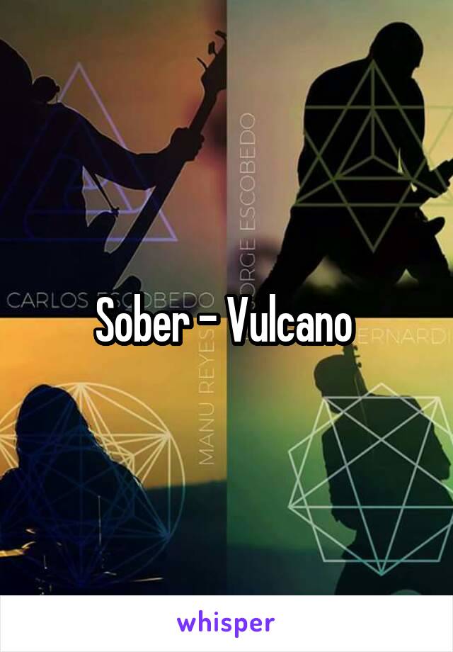 Sober - Vulcano 