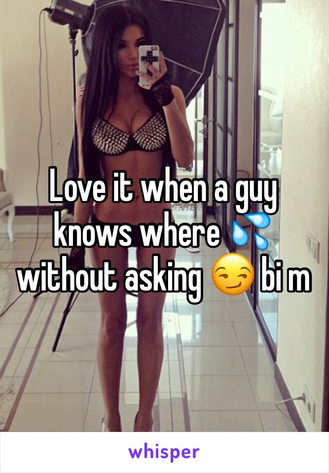 Love it when a guy knows where 💦 without asking 😏 bi m