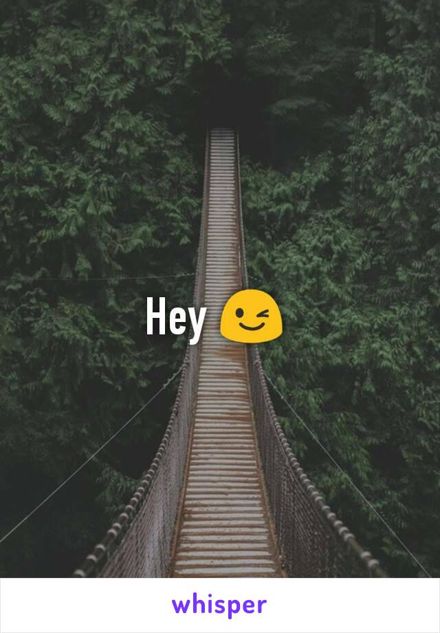 Hey 😉 