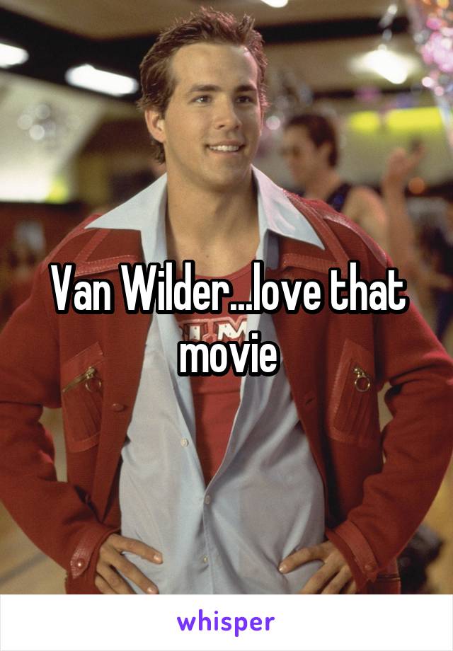 Van Wilder...love that movie