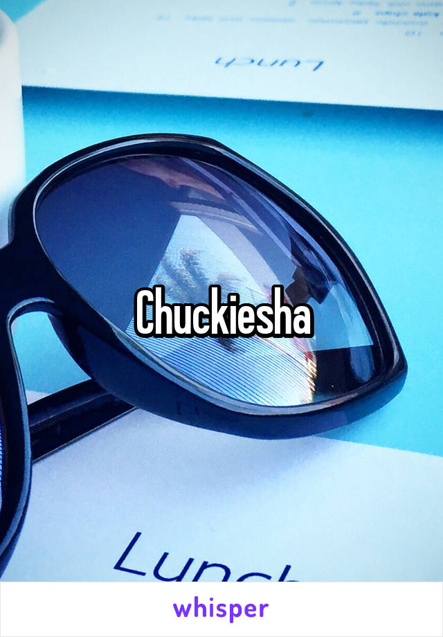 Chuckiesha