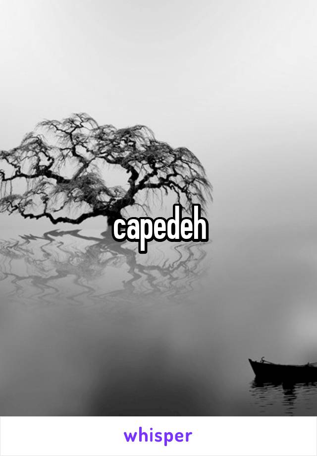 capedeh