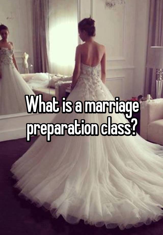 what-is-a-marriage-preparation-class