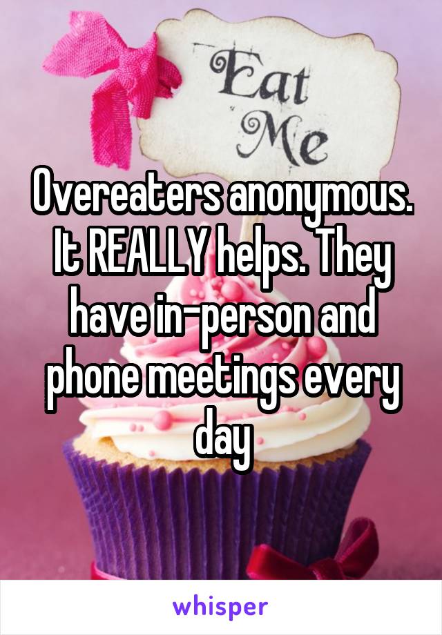 Overeaters anonymous. It REALLY helps. They have in-person and phone meetings every day