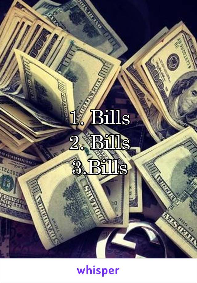 1. Bills
2. Bills
3.Bills