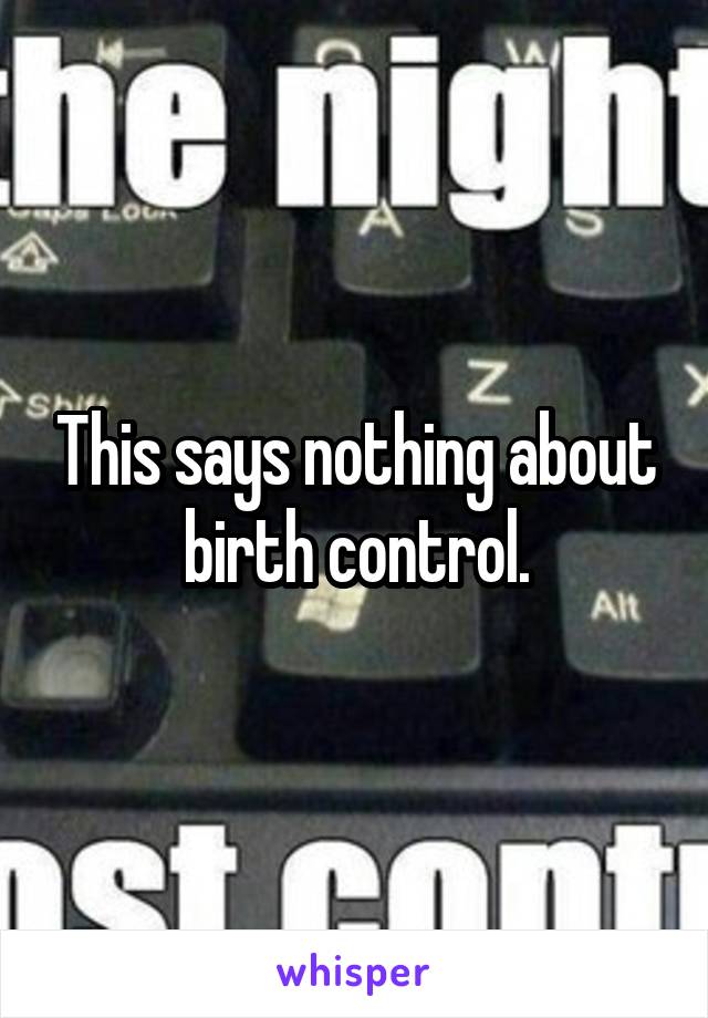 This says nothing about birth control.