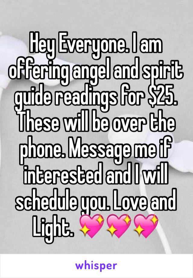 Hey Everyone. I am offering angel and spirit guide readings for $25. These will be over the phone. Message me if interested and I will schedule you. Love and Light. 💖💖💖