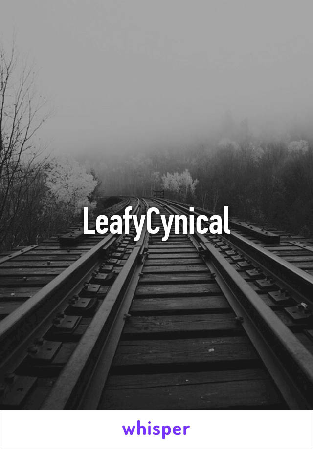 LeafyCynical