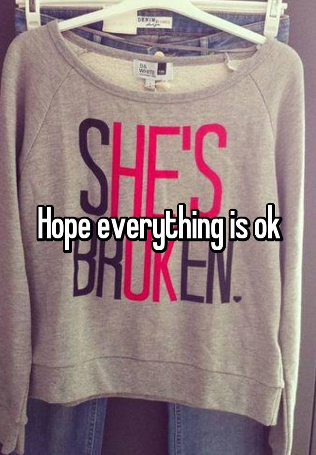 hope-everything-is-ok