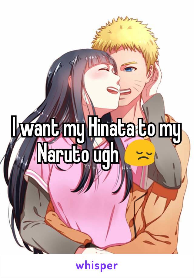 I want my Hinata to my Naruto ugh 😔