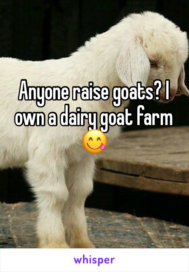 Anyone raise goats? I own a dairy goat farm 😋