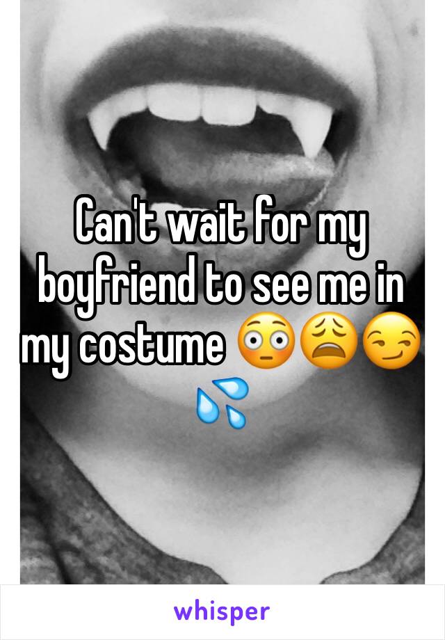 Can't wait for my boyfriend to see me in my costume 😳😩😏💦
