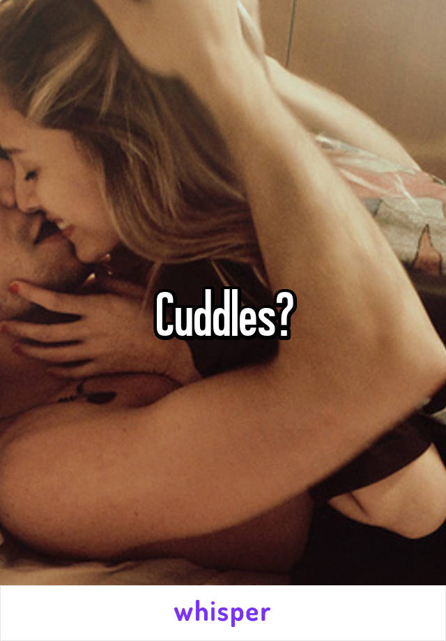 Cuddles?