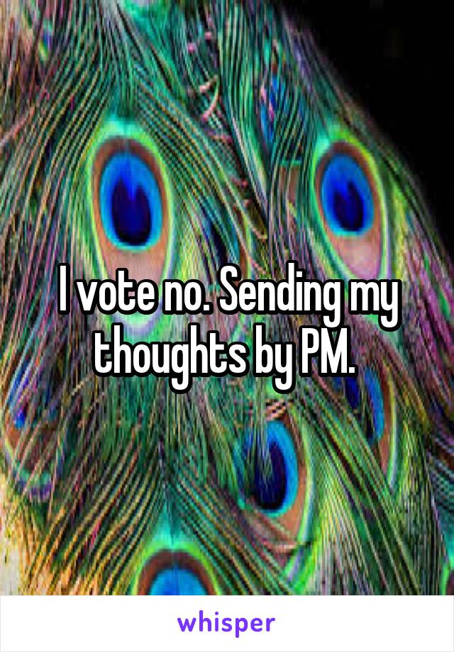 I vote no. Sending my thoughts by PM. 