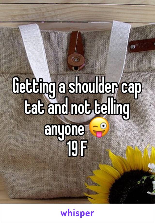 Getting a shoulder cap tat and not telling anyone 😜
19 F 