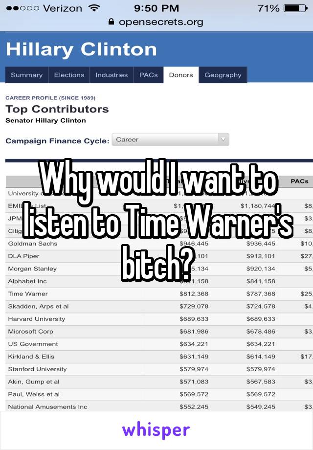 Why would I want to listen to Time Warner's bitch?