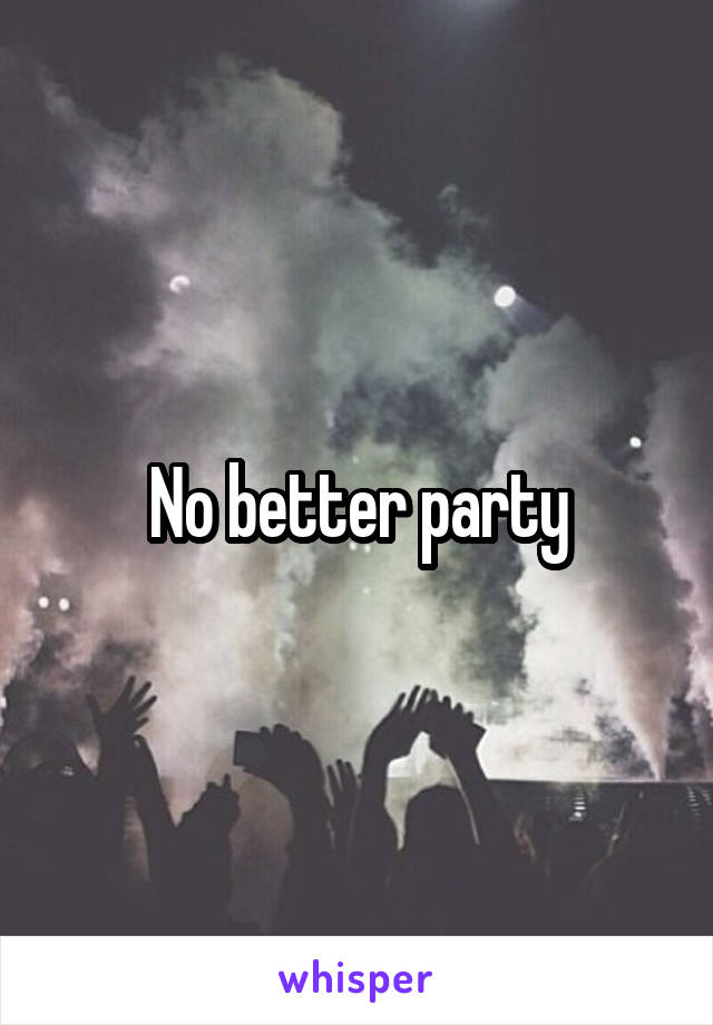 No better party