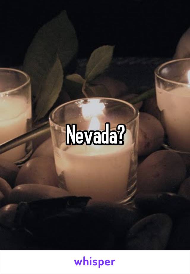 Nevada?