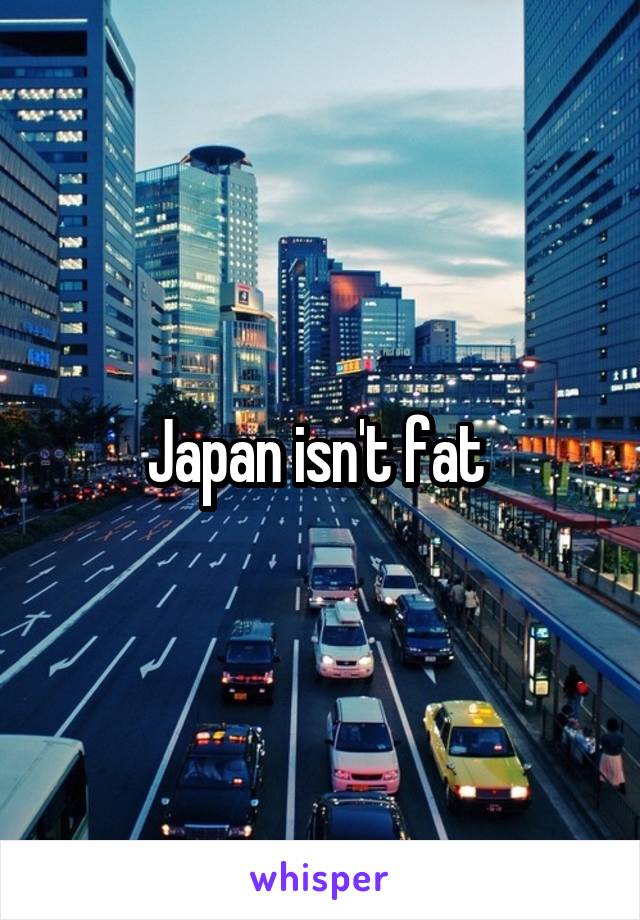 Japan isn't fat 