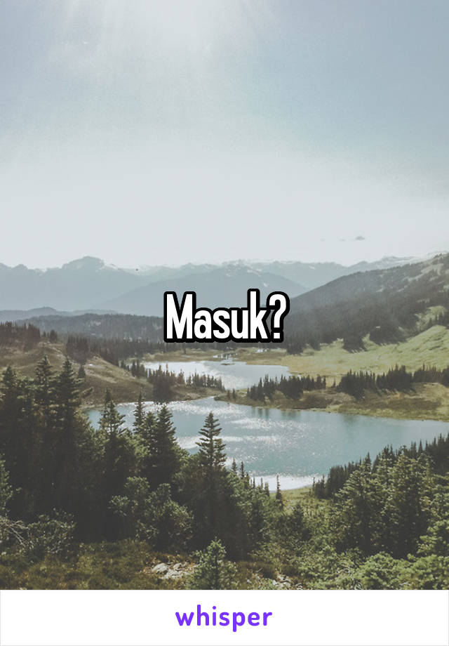 Masuk?