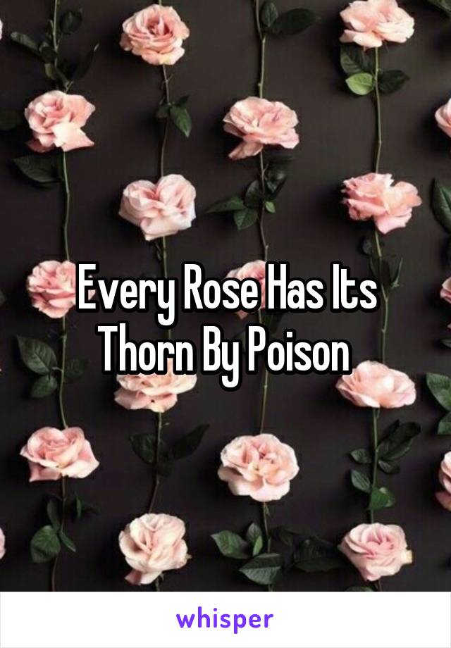 Every Rose Has Its Thorn By Poison 